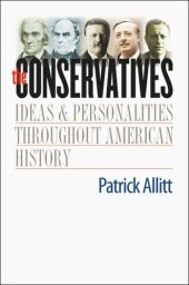 book The Conservatives: Ideas and Personalities Throughout American History