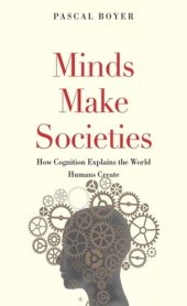 book Minds Make Societies: How Cognition Explains the World Humans Create