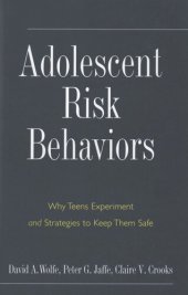 book Adolescent Risk Behaviors: Why Teens Experiment and Strategies to Keep Them Safe