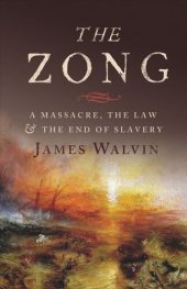 book The Zong: A Massacre, the Law and the End of Slavery