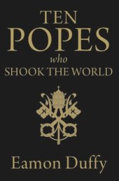 book Ten Popes Who Shook the World