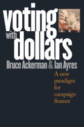 book Voting with Dollars: A New Paradigm for Campaign Finance