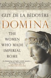 book Domina: The Women Who Made Imperial Rome