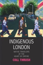 book Indigenous London: Native Travelers at the Heart of Empire