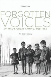 book Forgotten Voices of Mao's Great Famine, 1958-1962: An Oral History