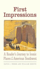 book First Impressions: A Reader's Journey to Iconic Places of the American Southwest