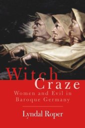 book Witch Craze: Terror and Fantasy in Baroque Germany