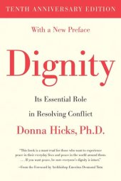 book Dignity: Its Essential Role in Resolving Conflict