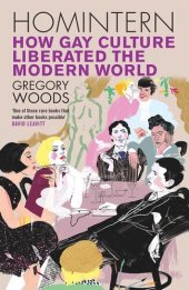 book Homintern: How Gay Culture Liberated the Modern World