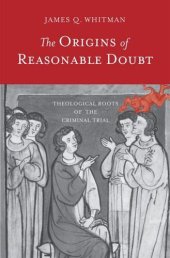 book The Origins of Reasonable Doubt: Theological Roots of the Criminal Trial