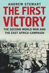 book The First Victory: The Second World War and the East Africa Campaign