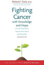 book Fighting Cancer with Knowledge and Hope: A Guide for Patients, Families, and Health Care Providers, Second Edition