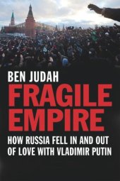 book Fragile Empire: How Russia Fell In and Out of Love with Vladimir Putin