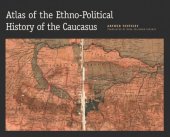 book Atlas of the Ethno-Political History of the Caucasus