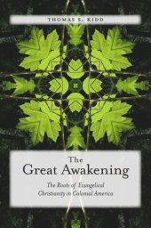 book The Great Awakening: The Roots of Evangelical Christianity in Colonial America