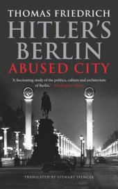 book Hitler's Berlin: Abused City