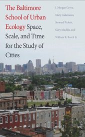 book The Baltimore School of Urban Ecology: Space, Scale, and Time for the Study of Cities