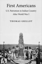 book First Americans: U.S. Patriotism in Indian Country after World War I