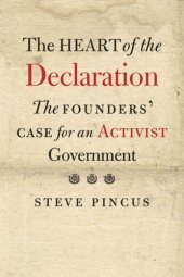 book The Heart of the Declaration: The Founders' Case for an Activist Government