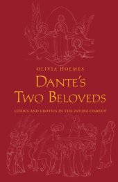 book Dante's Two Beloveds: Ethics and Erotics in the "Divine Comedy"