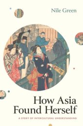 book How Asia Found Herself: A Story of Intercultural Understanding