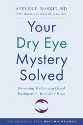 book Your Dry Eye Mystery Solved: Reversing Meibomian Gland Dysfunction, Restoring Hope