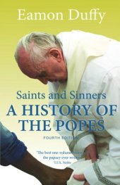 book Saints and Sinners: A History of the Popes; Fourth Edition