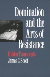 book Domination and the Arts of Resistance: Hidden Transcripts