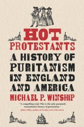 book Hot Protestants: A History of Puritanism in England and America