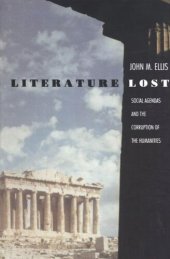 book Literature Lost: Social Agendas and the Corruption of the Humanities