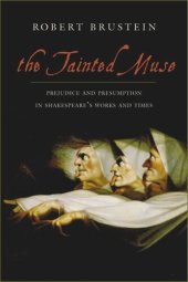 book The Tainted Muse: Prejudice and Presumption in Shakespeare and his Time