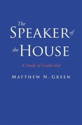 book The Speaker of the House: A Study of Leadership