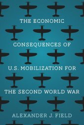 book The Economic Consequences of U.S. Mobilization for the Second World War