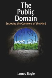 book The Public Domain: Enclosing the Commons of the Mind