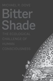 book Bitter Shade: The Ecological Challenge of Human Consciousness