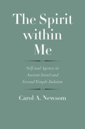 book The Spirit within Me: Self and Agency in Ancient Israel and Second Temple Judaism