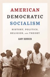 book American Democratic Socialism: History, Politics, Religion, and Theory