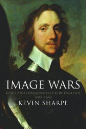 book Image Wars: Kings and Commonwealths in England, 1603-1660