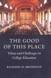 book The Good of This Place: Values and Challenges in College Education