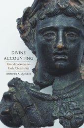 book Divine Accounting: Theo-Economics in Early Christianity