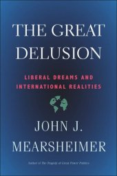 book The Great Delusion: Liberal Dreams and International Realities