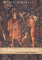 book The Kings and Their Hawks: Falconry in Medieval England