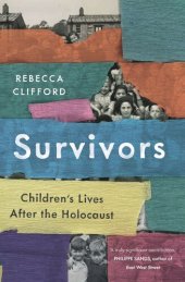 book Survivors: Children's Lives After the Holocaust