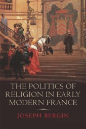 book The Politics of Religion in Early Modern France