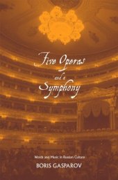 book Five Operas and a Symphony: Word and Music in Russian Culture