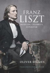 book Franz Liszt: Musician, Celebrity, Superstar