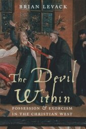 book The Devil Within: Possession and Exorcism in the Christian West