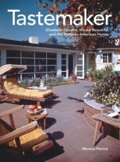 book Tastemaker: Elizabeth Gordon, House Beautiful, and the Postwar American Home