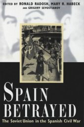 book Spain Betrayed: The Soviet Union in the Spanish Civil War