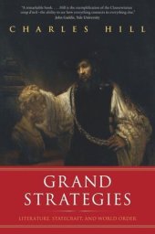 book Grand Strategies: Literature, Statecraft, and World Order